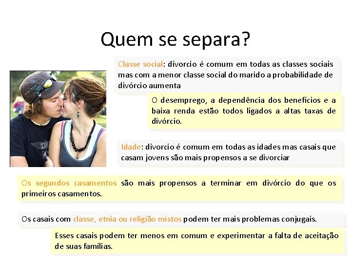 Quem se separa? Classe social: divorcio é comum em todas as classes sociais mas