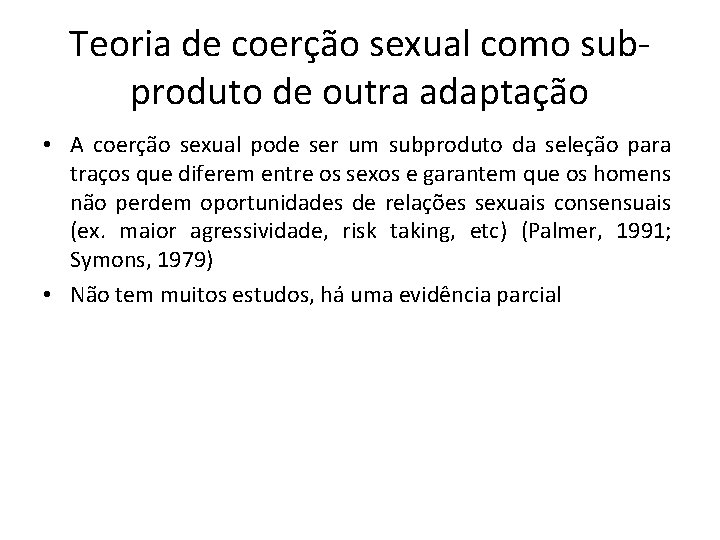 Teoria de coerção sexual como subproduto de outra adaptação • A coerção sexual pode