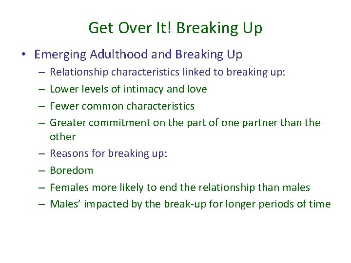 Get Over It! Breaking Up • Emerging Adulthood and Breaking Up – – –