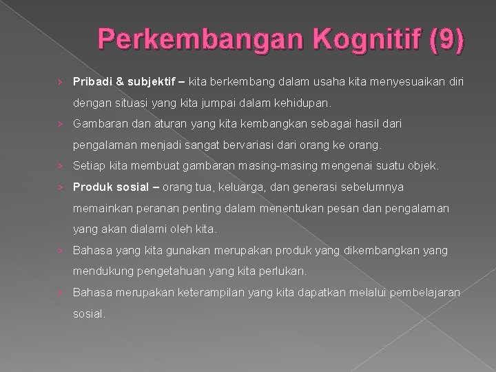 Perkembangan Kognitif (9) › Pribadi & subjektif – kita berkembang dalam usaha kita menyesuaikan