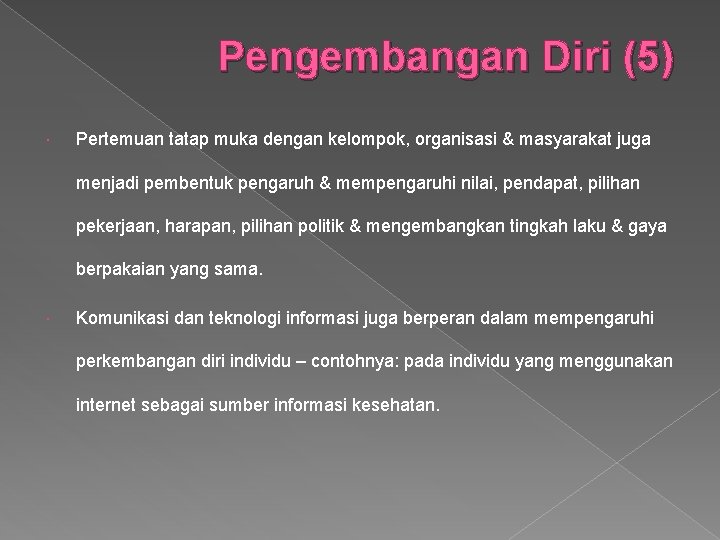 Pengembangan Diri (5) Pertemuan tatap muka dengan kelompok, organisasi & masyarakat juga menjadi pembentuk