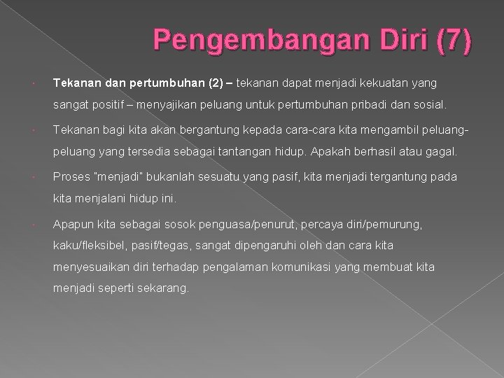 Pengembangan Diri (7) Tekanan dan pertumbuhan (2) – tekanan dapat menjadi kekuatan yang sangat