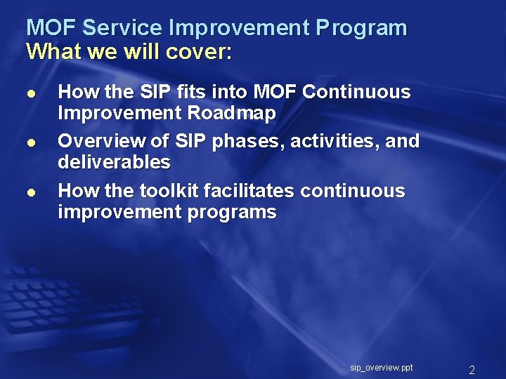 MOF Service Improvement Program What we will cover: l l l How the SIP