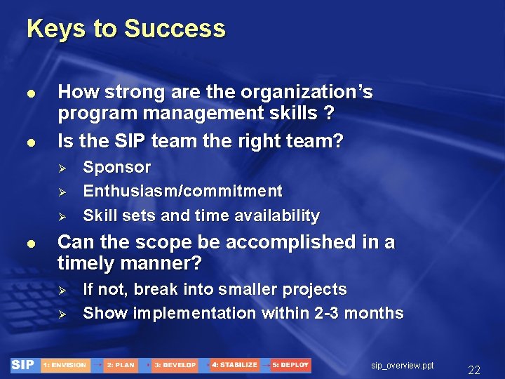 Keys to Success l l How strong are the organization’s program management skills ?