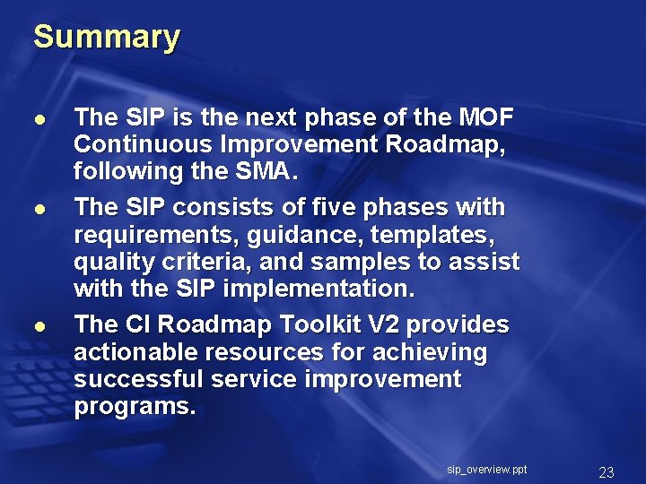 Summary l l l The SIP is the next phase of the MOF Continuous