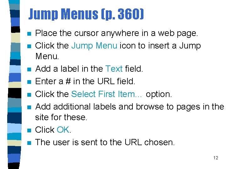 Jump Menus (p. 360) n n n n Place the cursor anywhere in a