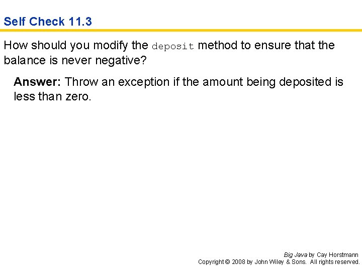 Self Check 11. 3 How should you modify the deposit method to ensure that
