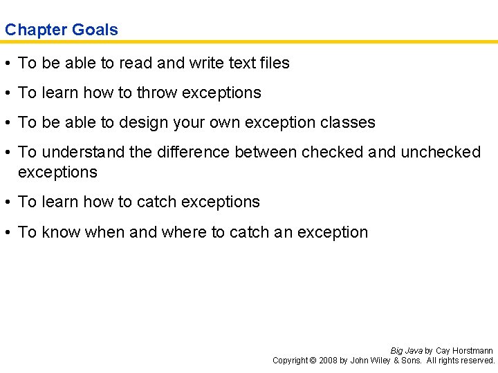 Chapter Goals • To be able to read and write text files • To