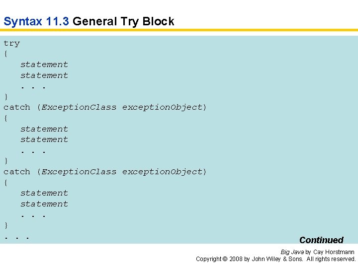 Syntax 11. 3 General Try Block try { statement. . . } catch (Exception.