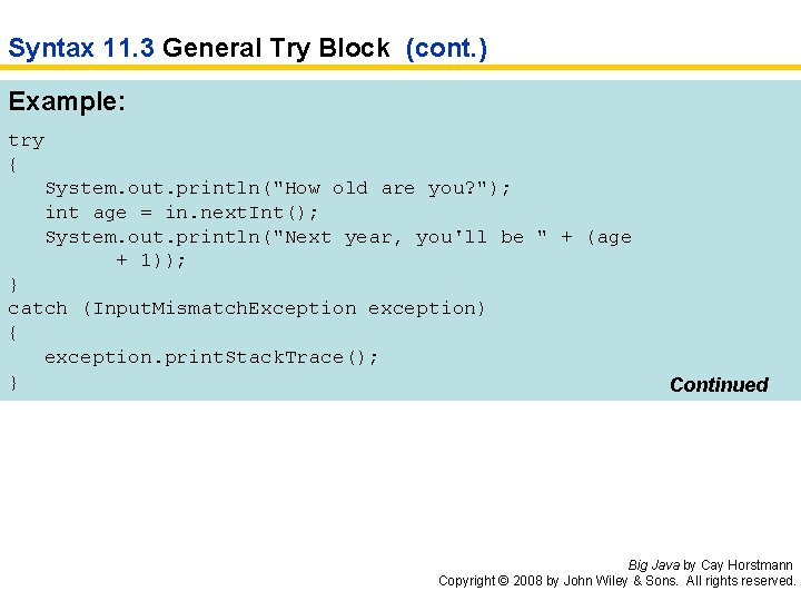 Syntax 11. 3 General Try Block (cont. ) Example: try { System. out. println("How