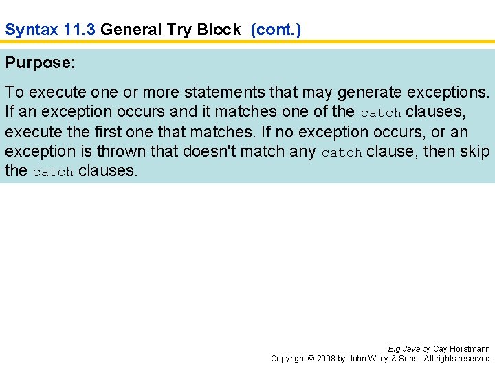 Syntax 11. 3 General Try Block (cont. ) Purpose: To execute one or more