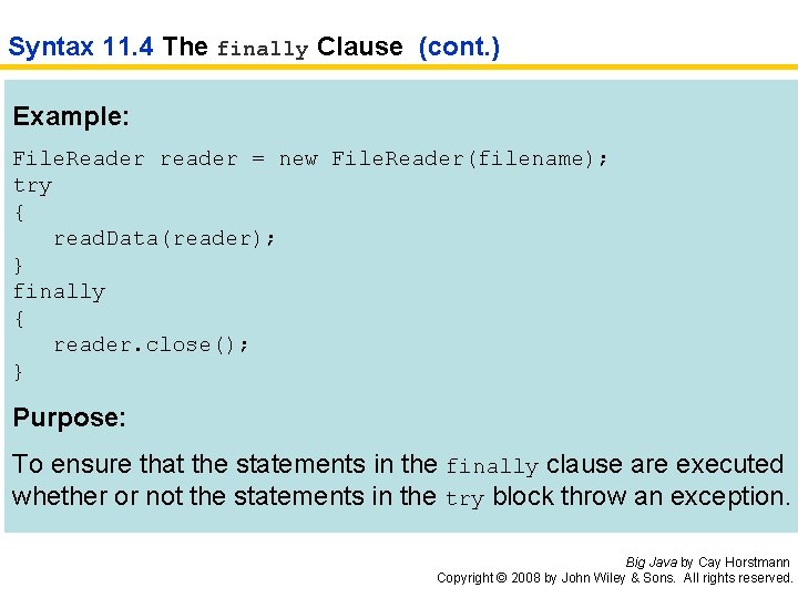 Syntax 11. 4 The finally Clause (cont. ) Example: File. Reader reader = new