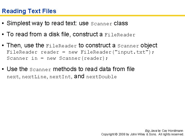 Reading Text Files • Simplest way to read text: use Scanner class • To