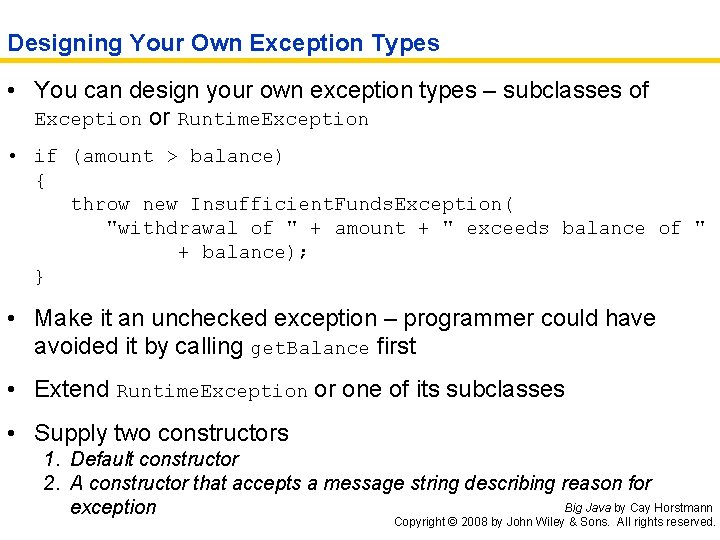 Designing Your Own Exception Types • You can design your own exception types –