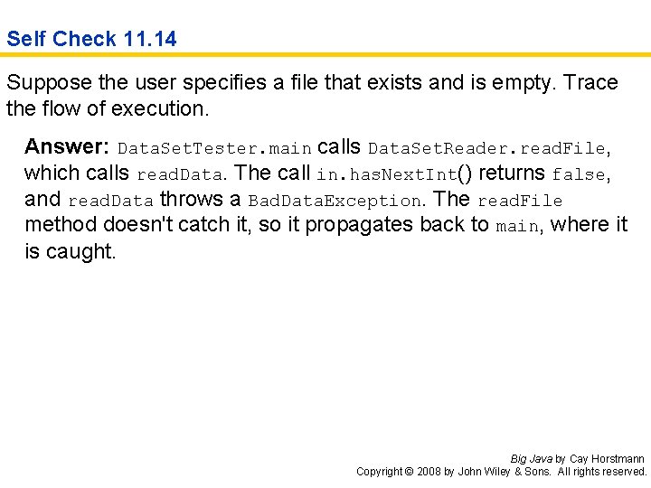 Self Check 11. 14 Suppose the user specifies a file that exists and is