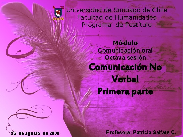 Universidad de Santiago de Chile Facultad de Humanidades Programa de Postítulo Módulo Comunicación oral