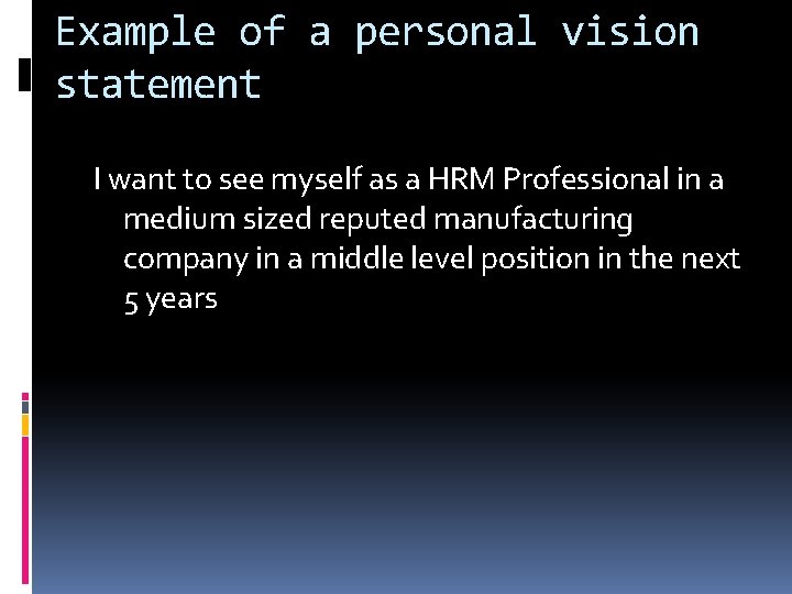 Example of a personal vision statement I want to see myself as a HRM