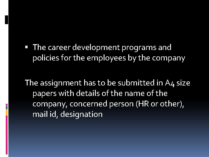  The career development programs and policies for the employees by the company The