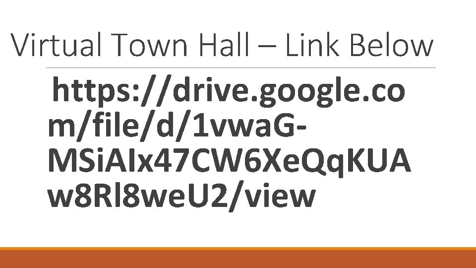 Virtual Town Hall – Link Below https: //drive. google. co m/file/d/1 vwa. GMSi. AIx