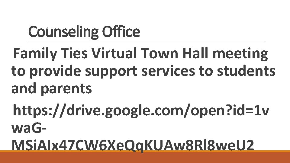 Counseling Office Family Ties Virtual Town Hall meeting to provide support services to students