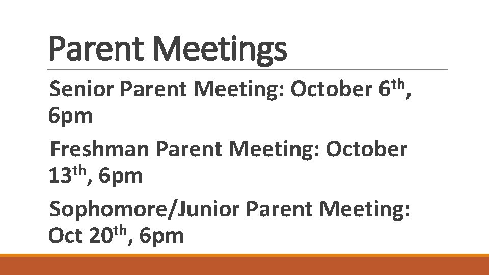 Parent Meetings th 6 , Senior Parent Meeting: October 6 pm Freshman Parent Meeting: