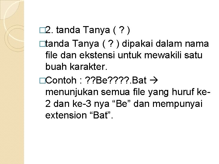 � 2. tanda Tanya ( ? ) �tanda Tanya ( ? ) dipakai dalam � 2. tanda Tanya ( ? ) �tanda Tanya ( ? ) dipakai dalam