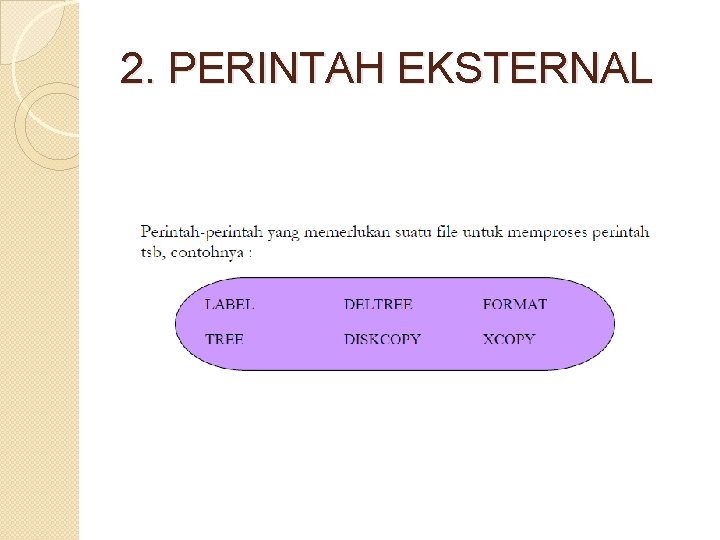2. PERINTAH EKSTERNAL 2. PERINTAH EKSTERNAL