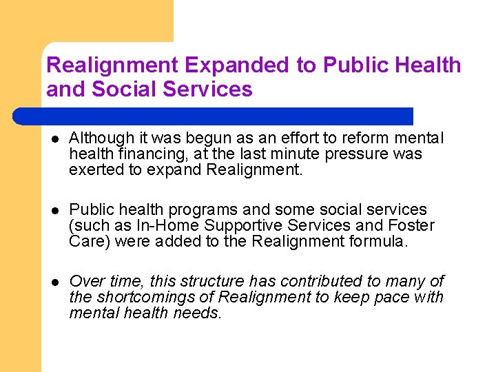Realignment Expanded to Public Health and Social Services l Although it was begun as