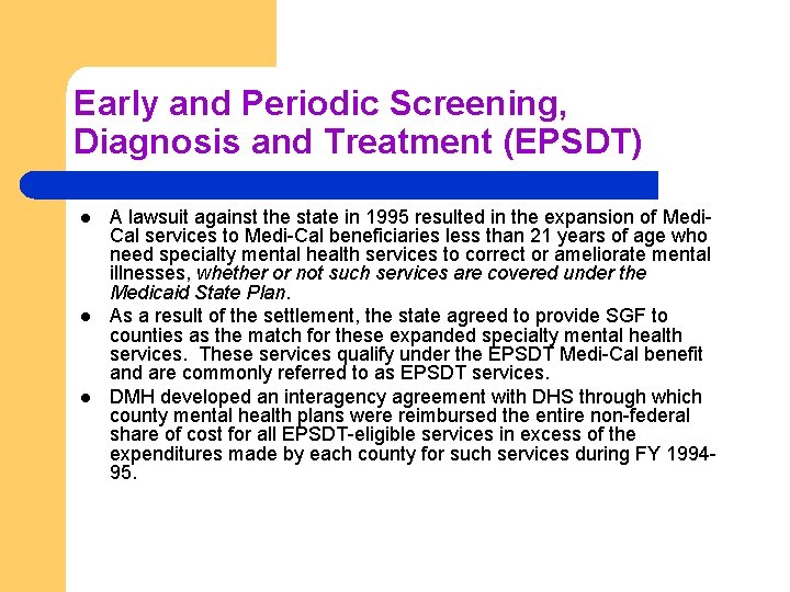 Early and Periodic Screening, Diagnosis and Treatment (EPSDT) l l l A lawsuit against