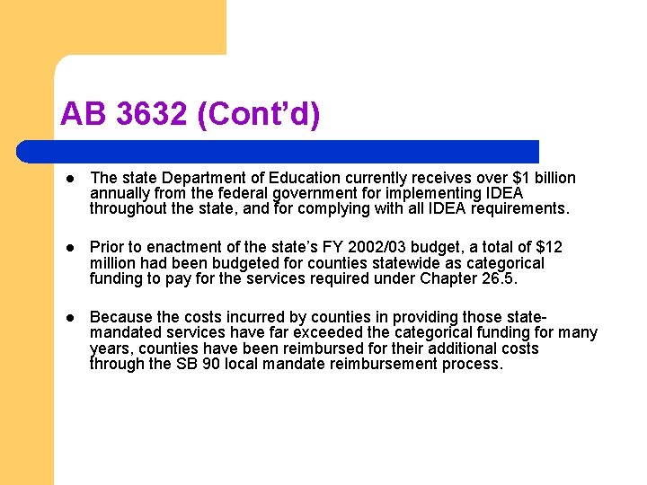 AB 3632 (Cont’d) l The state Department of Education currently receives over $1 billion