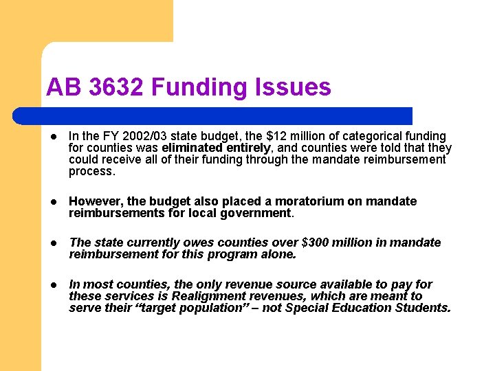 AB 3632 Funding Issues l In the FY 2002/03 state budget, the $12 million