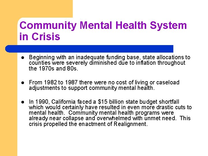Community Mental Health System in Crisis l Beginning with an inadequate funding base, state