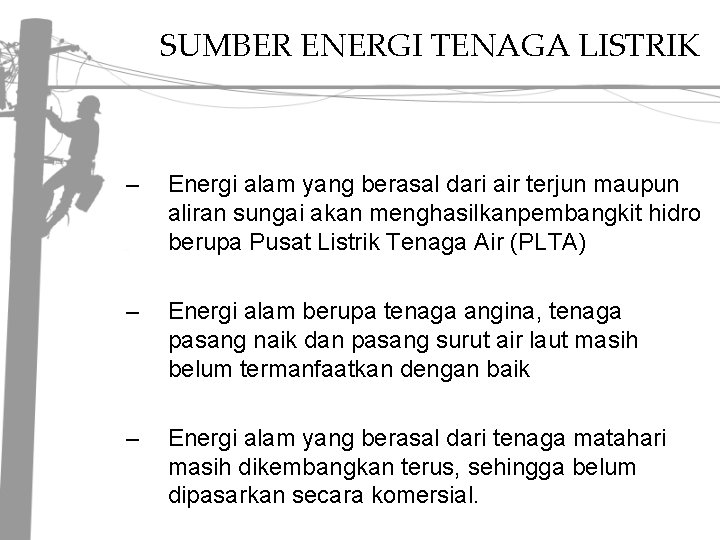 SUMBER ENERGI TENAGA LISTRIK – Energi alam yang berasal dari air terjun maupun aliran