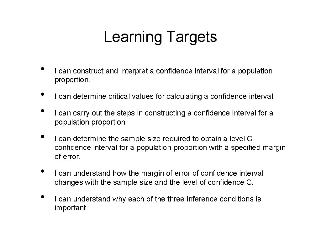 Learning Targets • • • I can construct and interpret a confidence interval for