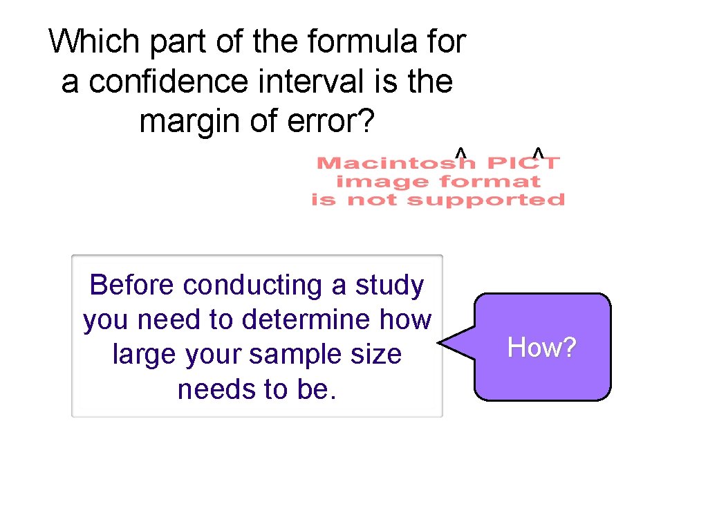 Which part of the formula for a confidence interval is the margin of error?