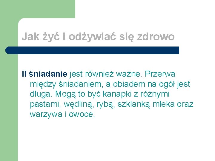 Jak żyć i odżywiać się zdrowo II śniadanie jest również ważne. Przerwa między śniadaniem,