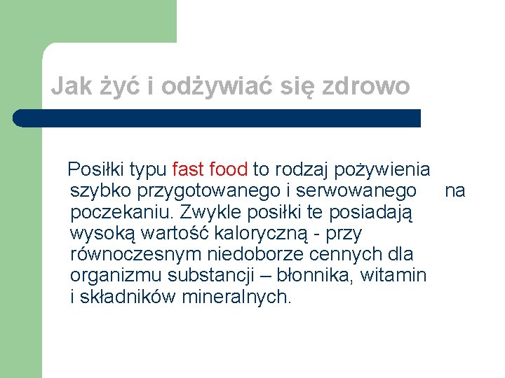 Jak żyć i odżywiać się zdrowo Posiłki typu fast food to rodzaj pożywienia szybko