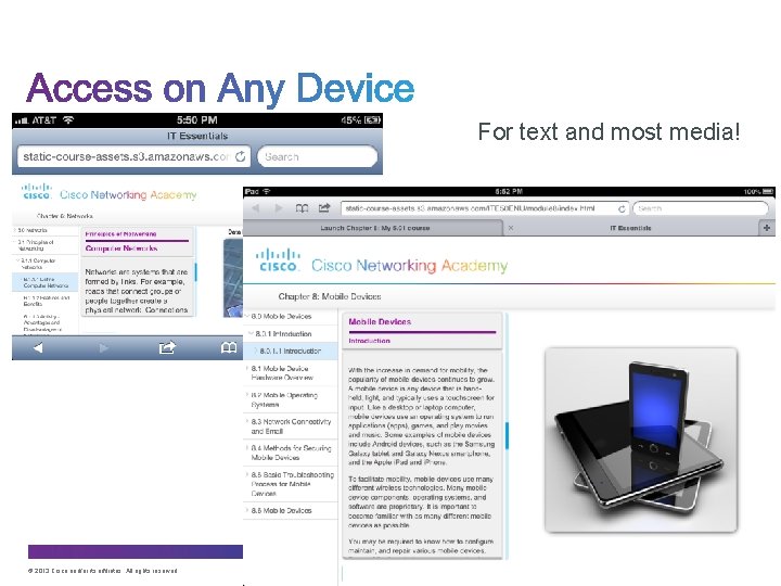 For text and most media! © 2013 Cisco and/or its affiliates. All rights reserved. For text and most media! © 2013 Cisco and/or its affiliates. All rights reserved.