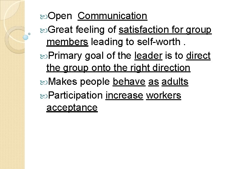  Open Communication Great feeling of satisfaction for group members leading to self-worth. Primary