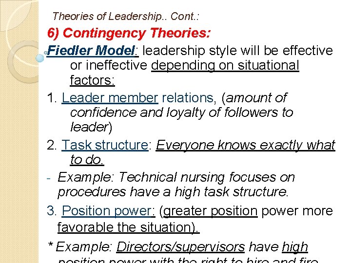 Theories of Leadership. . Cont. : 6) Contingency Theories: Fiedler Model: leadership style will