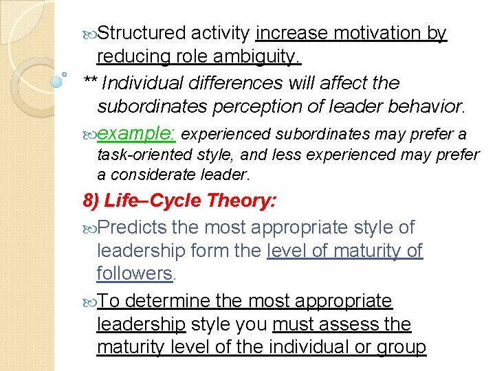  Structured activity increase motivation by reducing role ambiguity. ** Individual differences will affect