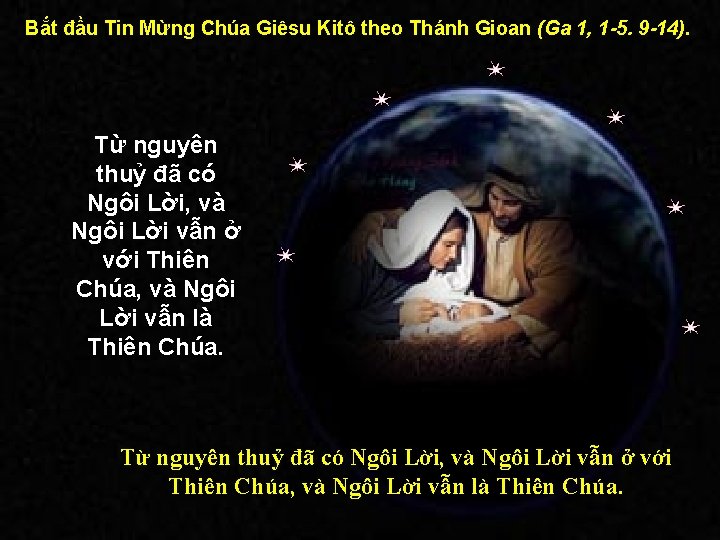 Bắt đầu Tin Mừng Chúa Giêsu Kitô theo Thánh Gioan (Ga 1, 1 -5. Bắt đầu Tin Mừng Chúa Giêsu Kitô theo Thánh Gioan (Ga 1, 1 -5.