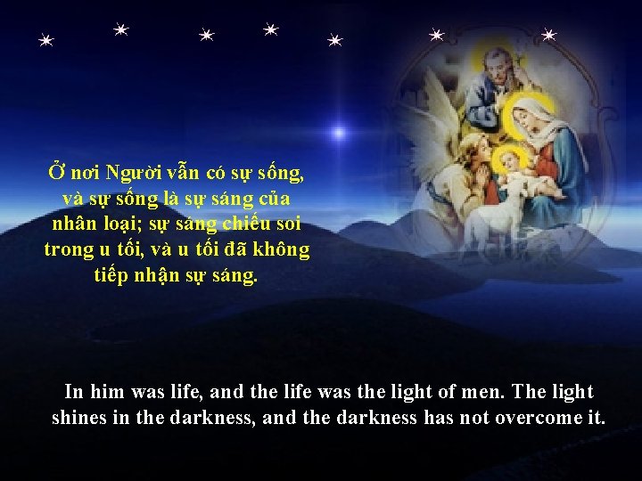 Ở nơi Người vẫn có sự sống, và sự sống là sự sáng của Ở nơi Người vẫn có sự sống, và sự sống là sự sáng của