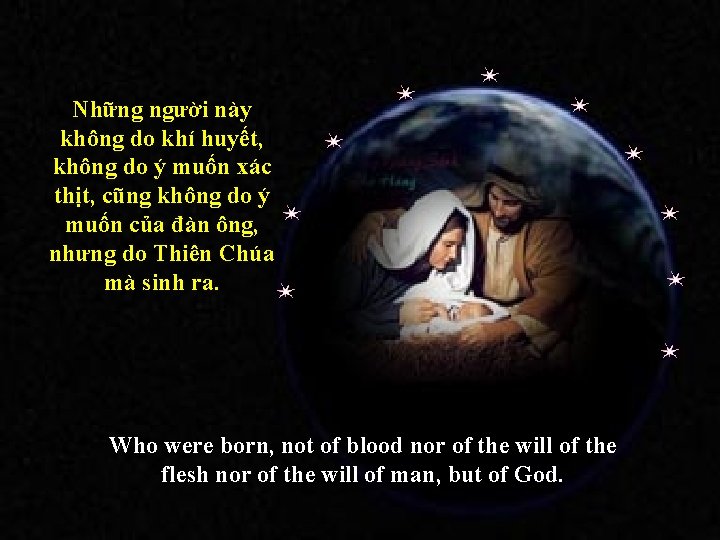 Những người này không do khí huyết, không do ý muốn xác thịt, cũng Những người này không do khí huyết, không do ý muốn xác thịt, cũng
