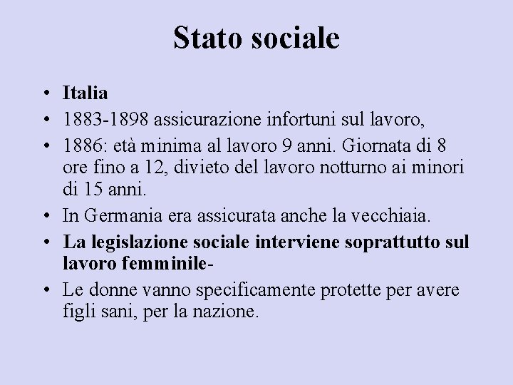 Stato sociale • Italia • 1883 -1898 assicurazione infortuni sul lavoro, • 1886: età