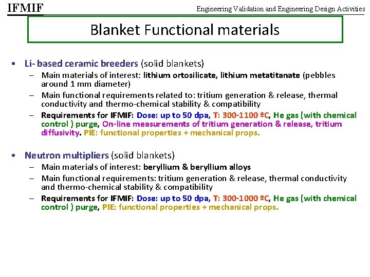 IFMIF Engineering Validation and Engineering Design Activities Blanket Functional materials • Li- based ceramic