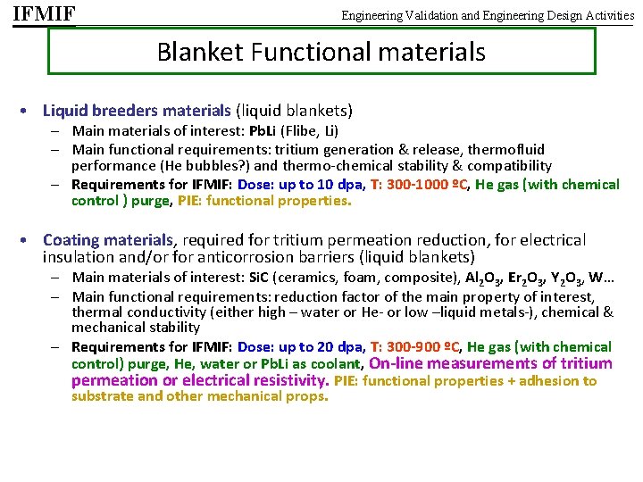 IFMIF Engineering Validation and Engineering Design Activities Blanket Functional materials • Liquid breeders materials