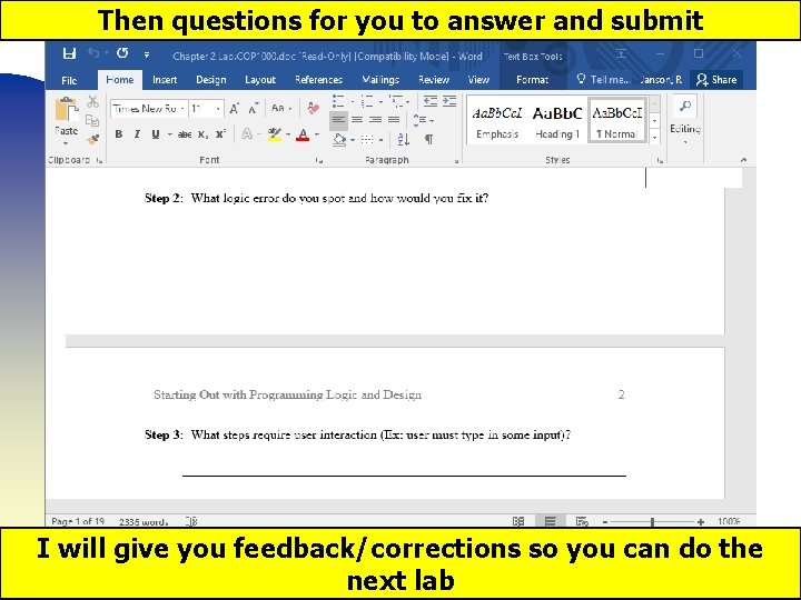 Then questions for you to answer and submit I will give you feedback/corrections so Then questions for you to answer and submit I will give you feedback/corrections so