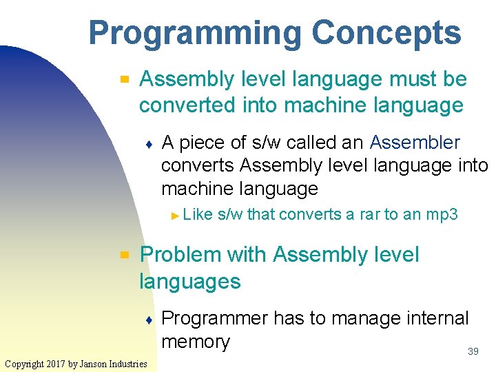 Programming Concepts ▀ Assembly level language must be converted into machine language ♦ A Programming Concepts ▀ Assembly level language must be converted into machine language ♦ A