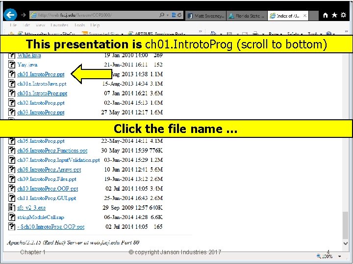 This presentation is ch 01. Introto. Prog (scroll to bottom) Click the file name This presentation is ch 01. Introto. Prog (scroll to bottom) Click the file name